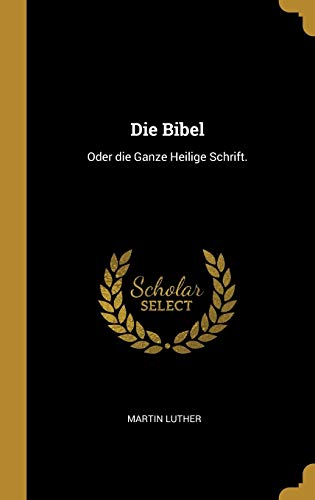 Book Die Bibel: Oder Die Ganze Heilige Schrift. (German Edition) free