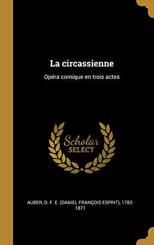Book La Circassienne: Opéra Comique En Trois Actes (French Edition) free