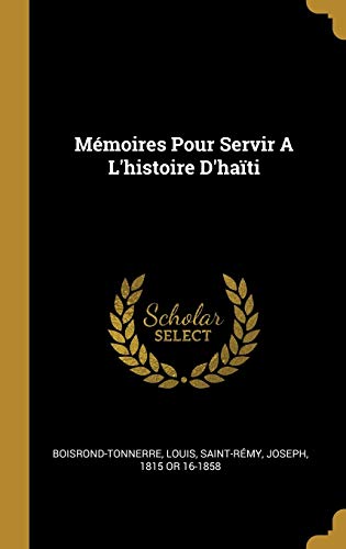Book Mémoires Pour Servir A L'histoire D'haïti (French Edition) free