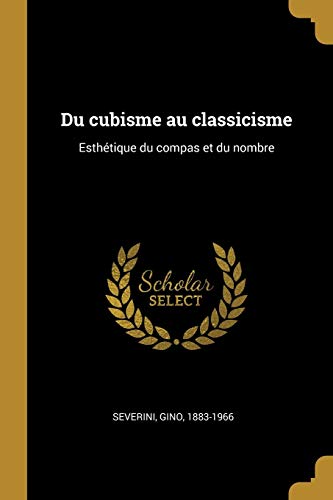 Book Du Cubisme Au Classicisme: Esthétique Du Compas Et Du Nombre (French Edition) free