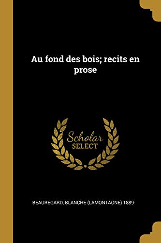 Book Au Fond Des Bois; Recits En Prose (French Edition) free