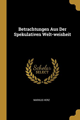 Book Betrachtungen Aus Der Spekulativen Welt-Weisheit (German Edition) free