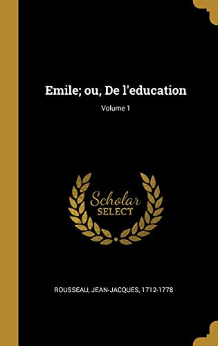 Book Emile; Ou, de l'Education; Volume 1 (French Edition) free