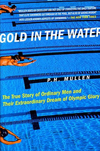 Book Gold in the Water: The True Story of Ordinary Men and Their Extraordinary Dream of Olympic Glory free