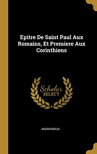 Book Epitre De Saint Paul Aux Romains, Et Premiere Aux Corinthiens (French Edition) free