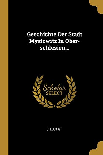Book Geschichte Der Stadt Myslowitz In Ober-schlesien... (German Edition) free