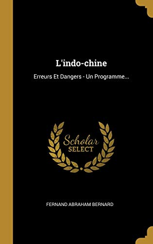 Book L'indo-chine: Erreurs Et Dangers - Un Programme... (French Edition) free