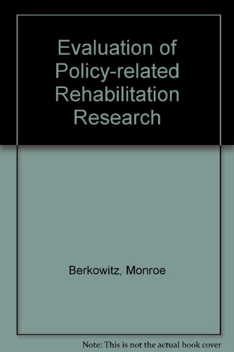 Book Evaluation Of Policy-related Rehabilitation Research (praeger Special Studies In U.s. Economic, Social, And Political Issues) free