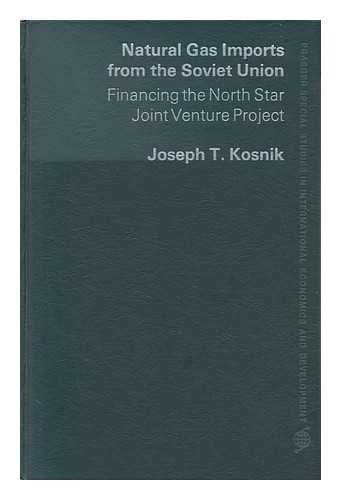 Book Natural Gas Imports From The Soviet Union: Financing The North Star Joint Venture Project (praeger Special Studies In International Economics And Development) free