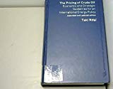 Book The Pricing of Crude Oil: Economic and Strategic Guidelines for an International Energy Policy free