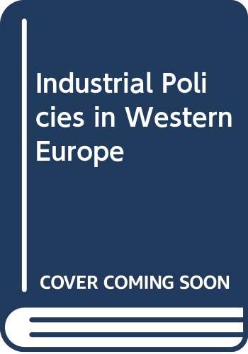 Book Industrial Policies In Western Europe (praeger Special Studies In International Politics And Government) free