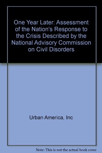 Book One Year Later; an Assessment of the Nation's Response to the Crisis Described By the National Advisory Commission on Civil Disorders free