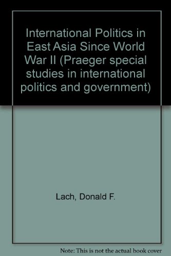 Book International Politics In East Asia Since World War Ii (praeger Special Studies In International Politics And Government) free