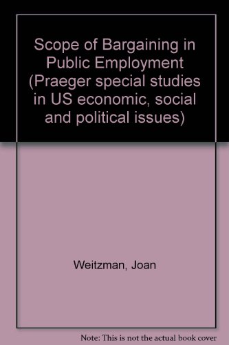 Book The scope of bargaining in public employment (Praeger special studies in U.S. economic, social, and political issues) free