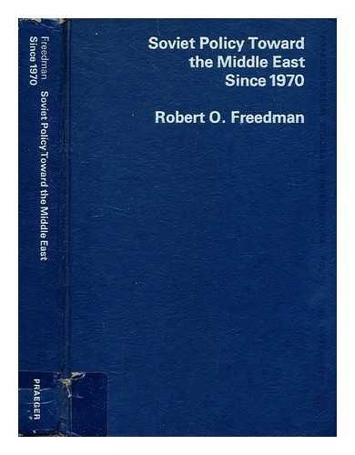 Book Soviet policy toward the Middle East since 1970 (Praeger special studies in international politics and government) free