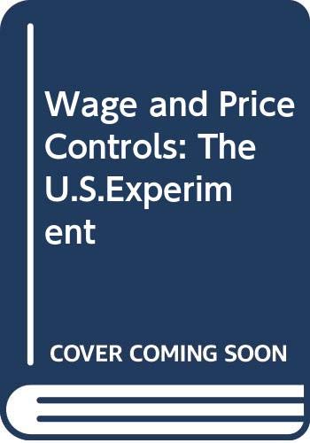Book Wage and price controls: The U.S. experiment (Praeger special studies in U.S. economic, social, and political issues) free