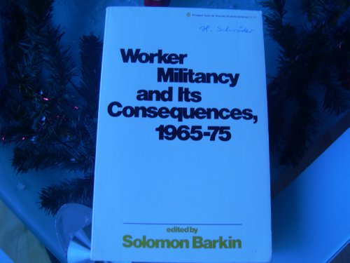 Book Worker militancy and its consequences, 1965-75: New directions in Western industrial relations (Praeger special studies in international economics and development) free
