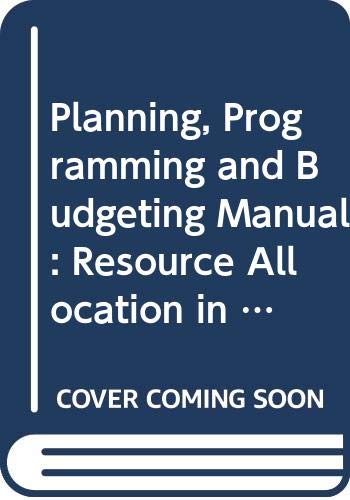 Book A Planning, Programming, and Budgeting Manual - Resource Allocation in Public Sector Economics free