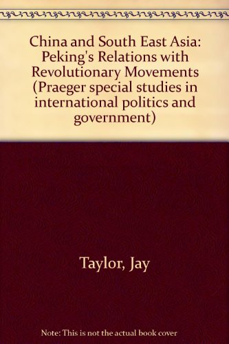 Book China and Southeast Asia: Peking&#39;s Relations with Revolutionary Movements free