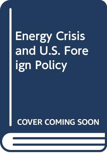 Book The Energy crisis and U.S. foreign policy (Praeger special studies in international politics and government) free