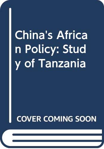 Book China's African policy: A study of Tanzania (Praeger special studies in international politics and government) free