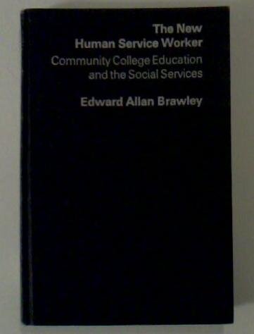 Book The New Human Service Worker: Community College Education And The Social Services free