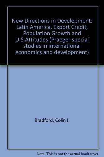 Book New Directions In Development: Latin America, Export Credit, Population Growth And U.s.attitudes (overseas Development Council Studies, 2) free