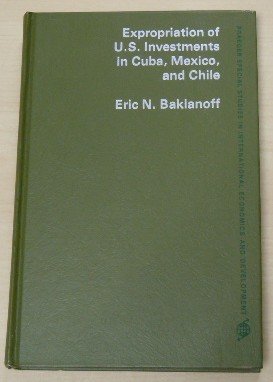 Book Expropriation of U.S. investments in Cuba, Mexico, and Chile (Praeger special studies in international economics and development) free