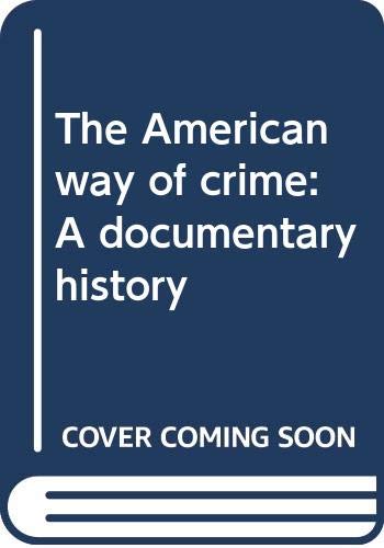 Book The American way of crime: A documentary history free