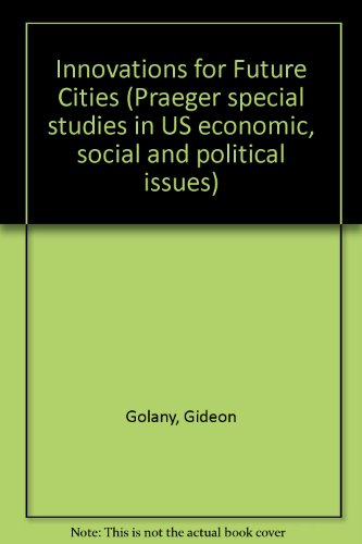 Book Innovations for future cities (Praeger special studies in U.S. economic, social, and political issues) free