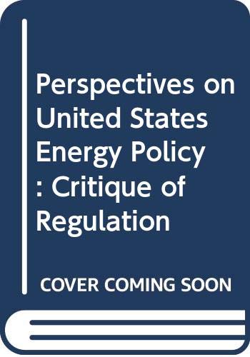 Book Perspectives on U.S. energy policy: A critique of regulation (Praeger special studies in U.S. economic, social, and political issues) free