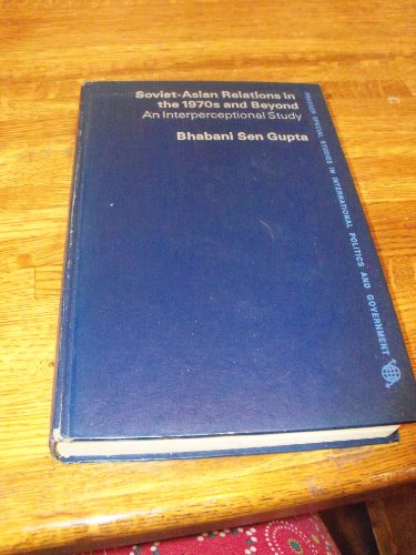 Book Soviet-asian Relations In The 1970s And Beyond: An Interperceptional Study (praeger Special Studies In International Politics And Government) free