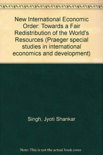 Book A new international economic order: Toward a fair redistribution of the world's resources (Praeger special studies in international economics and development) free