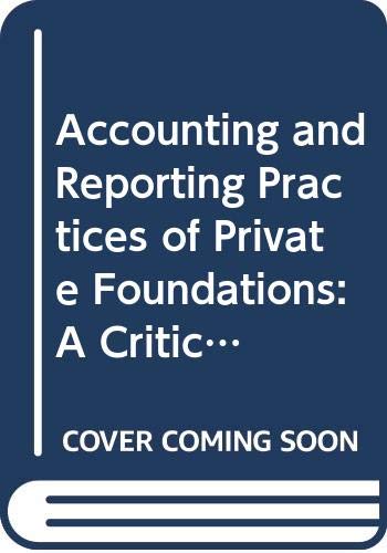 Book Accounting and reporting practices of private foundations: A critical evaluation (Praeger special studies in U.S. economic, social, and political issues) free