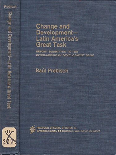 Book Change and development--Latin Americas great task : report submitted to the Inter-American Development Bank free
