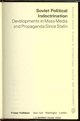 Book Soviet Political Indoctrination : Developments in Mass Media and Propaganda Since Stalin free
