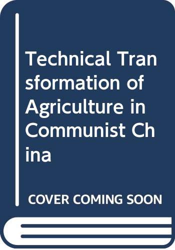 Book Technical Transformation Of Agriculture In Communist China free