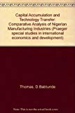 Book Capital accumulation and technology transfer: A comparative analysis of Nigerian manufacturing industries (Praeger special studies in international economics and development) free