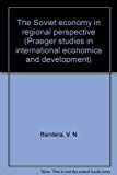 Book The Soviet Economy In Regional Perspective (praeger Studies In International Economics And Development) free