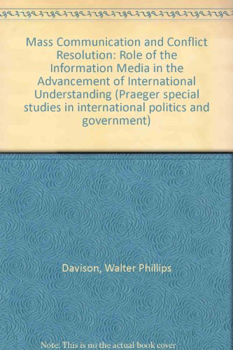 Book Mass Communication And Conflict Resolution The Role Of The Information Media In The Advancement Of International Understanding free