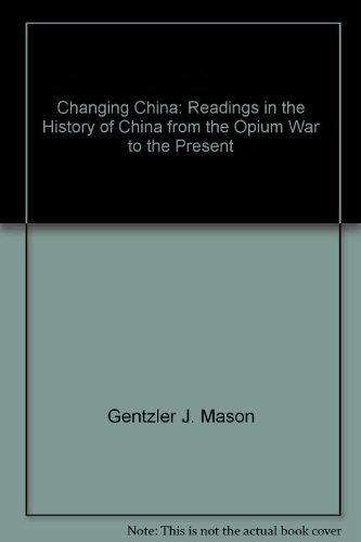 Book Changing China: Readings in the history of China from the Opium War to the present free