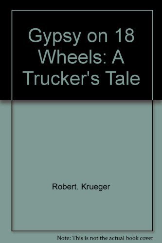 Book Gypsy On 18 Wheels; A Trucker's Tale free