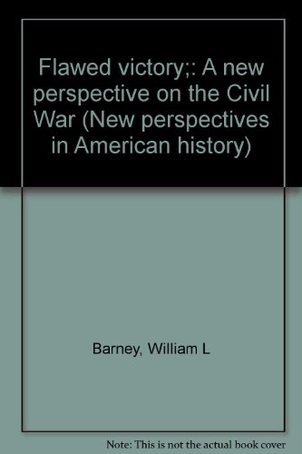 Book Flawed Victory;: A New Perspective On The Civil War (new Perspectives In American History) free