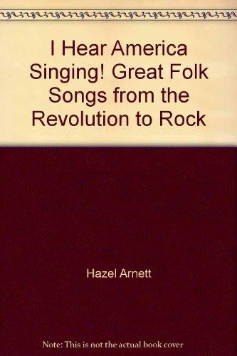 Book I Hear America Singing! Great Folk Songs From The Revolution To Rock free