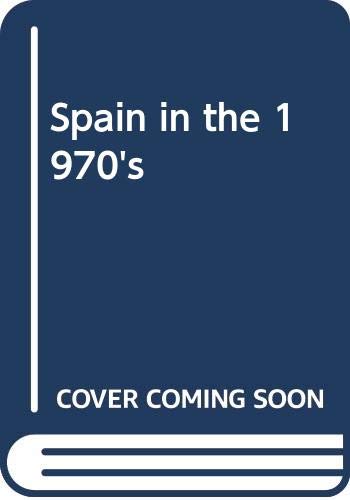 Book Spain in the 1970s: Economics, social structure, foreign policy (International relations series) free