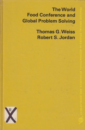 Book The World Food Conference And Global Problem Solving (praeger Special Studies In International Economics And Development) free