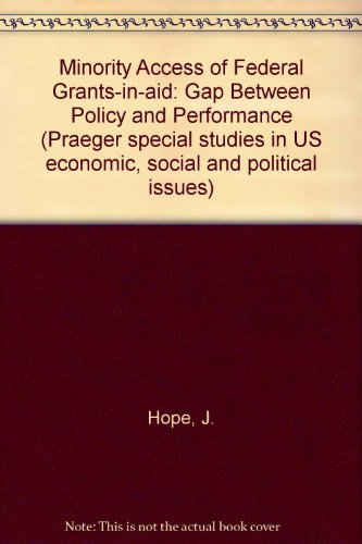 Book Minority Access To Federal Grants-in-aid: The Gap Between Policy And Performance free