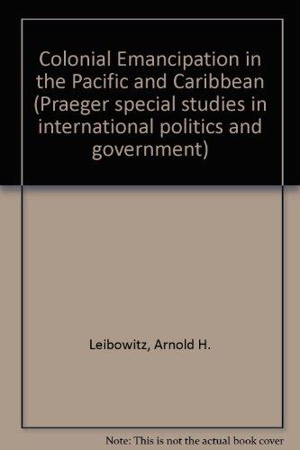 Book Colonial Emancipation In The Pacific And The Caribbean: A Legal And Political Analysis free