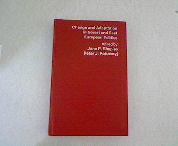 Book Change and adaptation in Soviet and East European politics (Praeger special studies in international politics and government) free