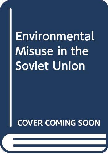 Book Environmental misuse in the Soviet Union (Praeger special studies in international politics and government) free